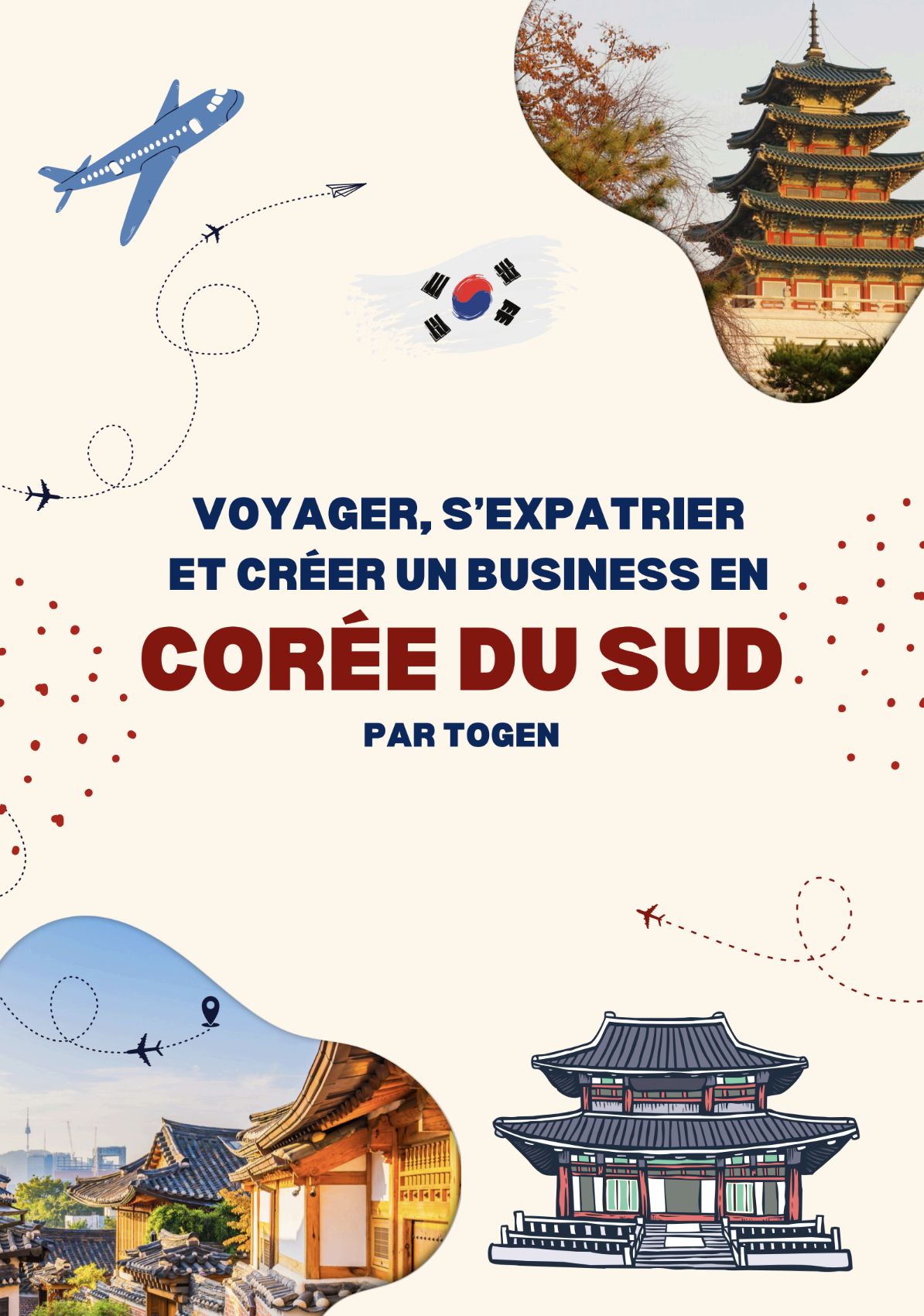 Guide Ultime - Voyager, s'expatrier et créer un business en Corée du Sud